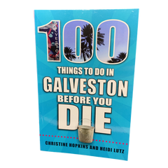 100 Things to do in Galveston Before You Die