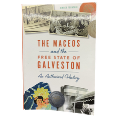 The Maceos and the Free State of Galveston